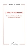 Helene Julien - Le roman de karin et paul - Le journal de Catherine Pozzi et les Cahiers de Paul Valéry.