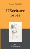 Frédéric Canovas - L'Ecriture Revee.