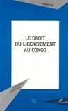 Auguste Iloki - Droit Du Licenciement Au Congo.