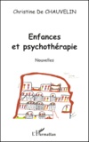 Christine de Chauvelin - Enfances Et Psychotherapie. Nouvelles.