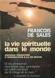  Saint François de Sales - La Vie Spirituelle Dans Le Monde. 2eme Edition.