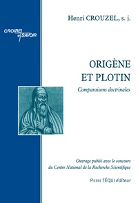Henri Crouzel - Origène et Plotin - Comparaisons doctrinales.