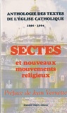 Jean Vernette - Sectes et nouveaux mouvements religieux - Anthologie des textes de l'Église catholique, 1986-1994.
