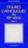 Jean Peyrade - Figures catholiques du XXe siècle - Tome 1.