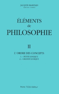 Jacques Maritain - Eléments de philosophie. - Tome 2, L'ordre des concepts.