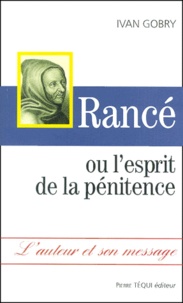 Ivan Gobry - Rance Ou L'Esprit De La Penitence.