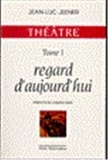 Jean-Luc Jeener - Théâtre / Jean-Luc Jeener Tome 1 : Regard d'aujourd'hui - Le Carmel ; La confiance ; Rwanda ; Le rachat ; Père et fils ; Le foulard ; La lettre.