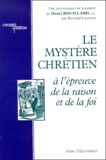 Henri Bouillard - Le Mystere Chretien A L'Epreuve De La Raison Et De La Foi.