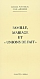  Conseil Pontifical Famille - Famille, Mariage Et "Unions De Fait".