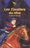 Antoine de Briclau - Les Cavaliers Du Reve.