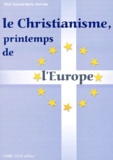 Joseph-Marie Verlinde - Le Christianisme, Printemps De L'Europe.