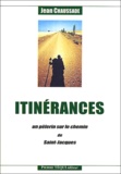 Jean Chaussade - Itinérances - Un pèlerin sur le chemin de Saint-Jacques.