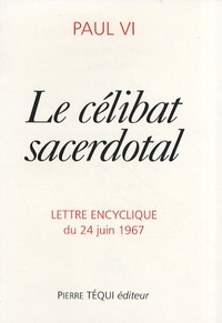  Paul VI - Le célibat sacerdotal - Lettre encyclique du 24 juin 1967.