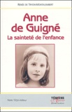 Renée de Tryon-Montalembert - Anne de Guigné - La sainteté de l'enfance.
