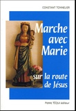 Constant Tonnelier - Marche avec Marie sur la route de Jésus - Le joli mois de mai.