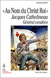 Stéphane Hiland - A nom du Christ Roi - Jacques Cathelineau, Général vendéen.