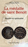 Philippe Beitia - La médaille de Saint-Benoît - Histoire et spiritualité.