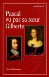 André Bord - Pascal vu par sa soeur Gilberte - Lecture critique.