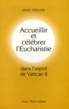 Denis Crouan - Accueillir et célébrer l'Eucharistie dans l'esprit du Vatican II.