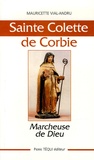 Mauricette Vial-Andru - Sainte Colette de Corbie - Marcheuse de Dieu.