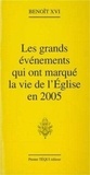 Xvi Benoit - Grands évènements qui ont marqué la vie de l'Eglise en 2005.