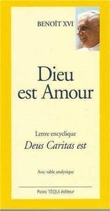Xvi Benoit - Dieu est Amour - Deus caritas est (gros caractères) - Lettre encyclique.