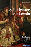 René Charvin - Saint Ignace de Loyola - Fondateur de la Compagnie de Jésus.