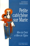 André Boulet et Elisabeth Voinier - Petite catéchèse sur Marie - Mère du Christ et Mère de l'Eglise.
