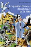 Mauricette Vial-Andru - Les grandes histoires des animaux de la Bible.
