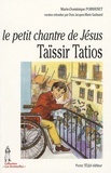 Marie-Dominique Poinsenet - Le petit chantre de Jésus - Taïssir Tatios, 1943-1956.