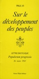  Paul VI - sur le développement des peuples - Lettre encyclique / Populorum progressio 26 mars 1967.