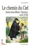 Odile Haumonté - Le chemin du Ciel - Saint Jean-Marie Vianney, curé d'Ars.