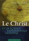 Max Thürkauf - Le Christ et la science expérimentale moderne - Trois essais sur l'affranchissement des valeurs de la science.