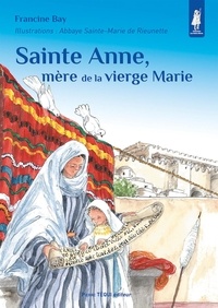 Francine Bay - Sainte Anne, mère de la Vierge Marie.