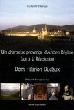 Guillaume d' Alançon - Un chartreux provençal d'Ancien Régime face à la Révolution - Dom Hilarion Duclaux.