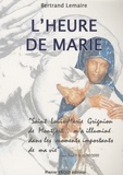 Bertrand Lemaire - L'heure de Marie - A la suite de Grignion de Montfort et Jean Paul II.