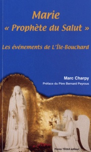 Marc Charpy - Marie "Prophète du Salut" - Les évènements de L'Ile-Bouchard.