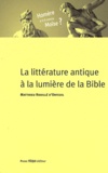 Matthieu Rouillé d'Orfeuil - La littérature antique à la lumière de la Bible.