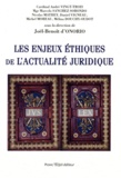 Joël-Benoît d' Onorio - Les enjeux éthiques de l'actualité juridique.