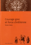 Thierry Farenc - Courage grec et force chrétienne.