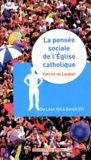 Patrick de Laubier - La pensée sociale de l'Eglise catholique - Une orientation idéale de Léon XIII à Benoît XVI.