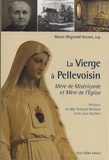 Marie-Réginald Vernet - La vierge à Pellevoisin - Mère de Miséricorde et Mère de l'Eglise.