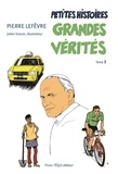 Pierre Lefèvre - Petites histoires, grandes vérités - Tome 3.