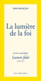  Pape François - La lumière de la foi - Lettre encyclique, Lumen fidei.