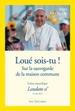  Pape François - Loué sois-tu ! Lettre encyclique Laudato si' - Sur la sauvegarde de la maison commune.