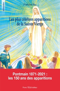 Francine Bay et Clotilde Devillers - Les plus célèbres apparitions de la Sainte Vierge.