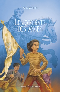 Axel Vachon - Les combats des anges - 2 volumes : Mihiel Tome 1, La seconde sagesse ; Mihiel Tome 2, Opération Jehanne d'Arc.