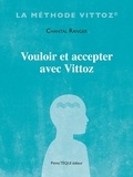 Chantal Ranger - Vouloir et accepter avec Vittoz.