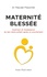 Pascale Pissochet - Maternité blessée - Guérison et renaissance du lien mère-enfant après un avortement.