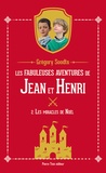 Grégory Soodts - Les fabuleuses aventures de Jean et Henri Tome 2 : Les miracles de Noël.
